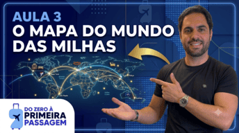 Aula 3: O mapa do mundo das milhas